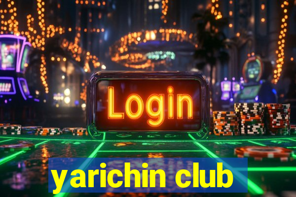 yarichin club