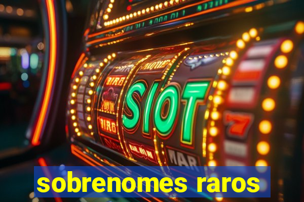 sobrenomes raros