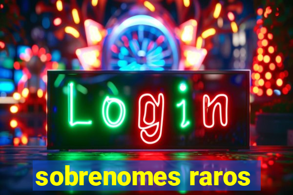 sobrenomes raros