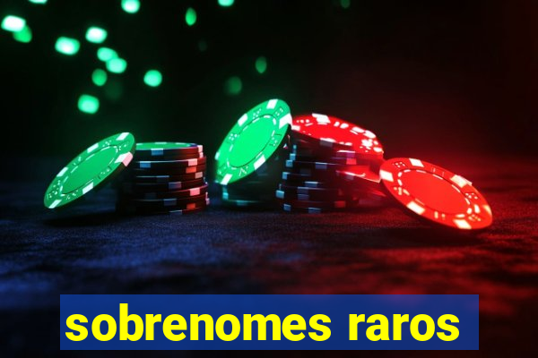 sobrenomes raros