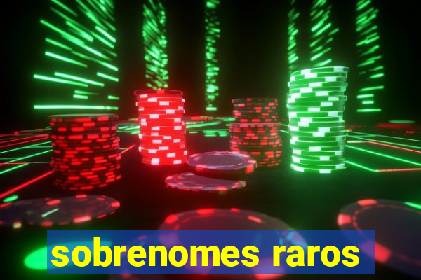 sobrenomes raros