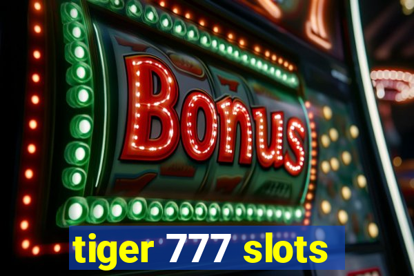 tiger 777 slots