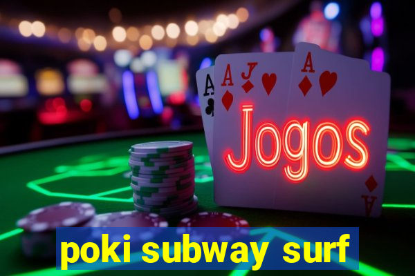 poki subway surf