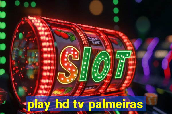 play hd tv palmeiras