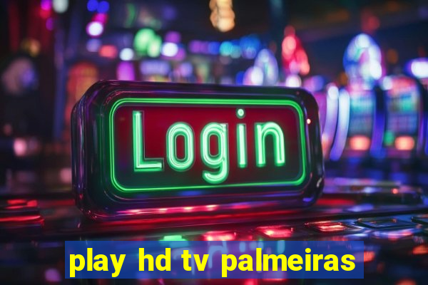 play hd tv palmeiras