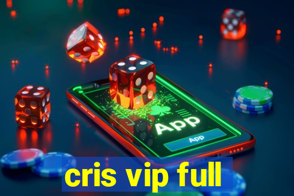 cris vip full