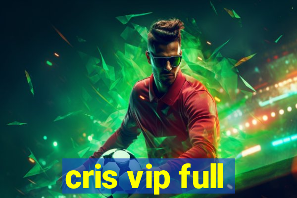 cris vip full