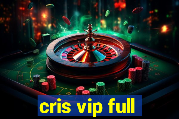 cris vip full