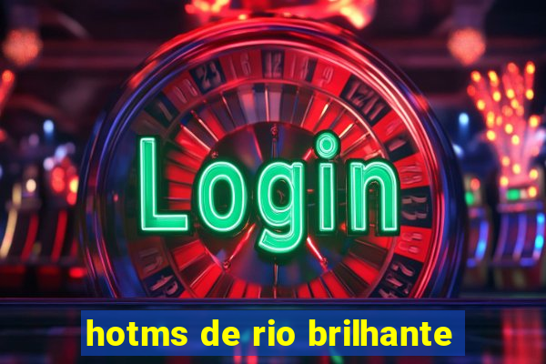 hotms de rio brilhante