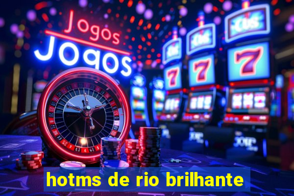 hotms de rio brilhante