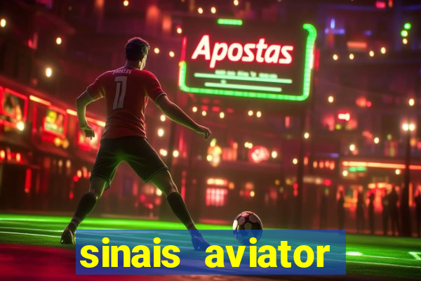 sinais aviator esporte da sorte