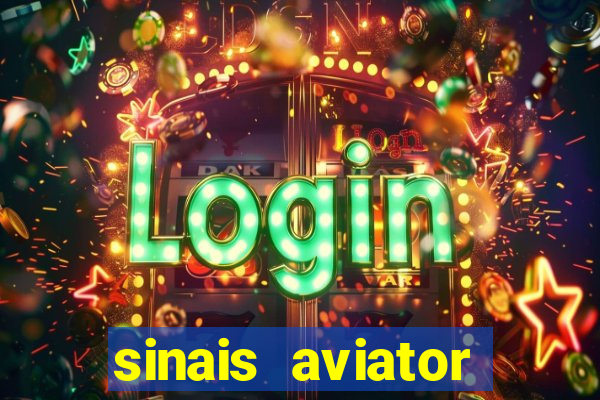 sinais aviator esporte da sorte