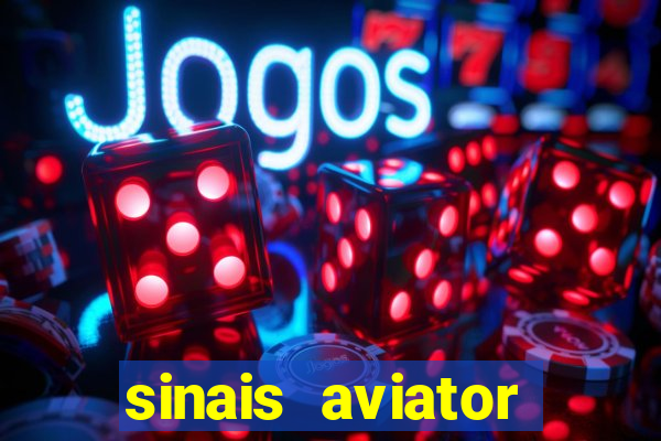 sinais aviator esporte da sorte