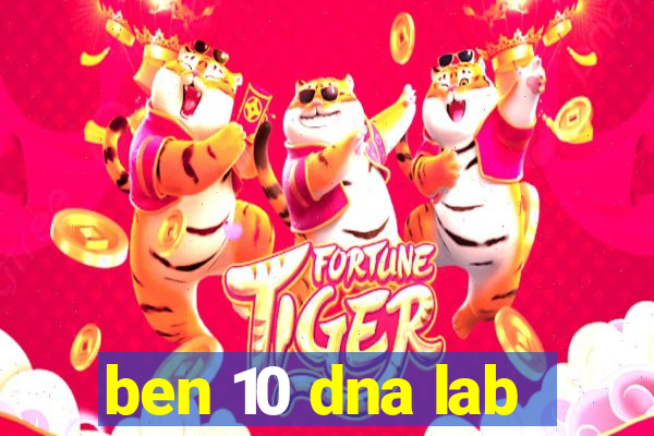 ben 10 dna lab