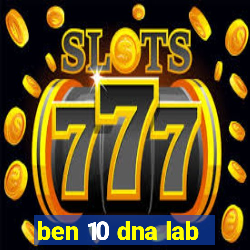 ben 10 dna lab