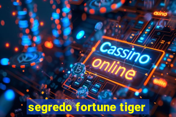 segredo fortune tiger