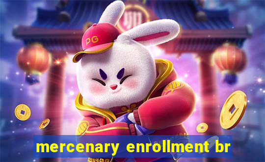 mercenary enrollment br