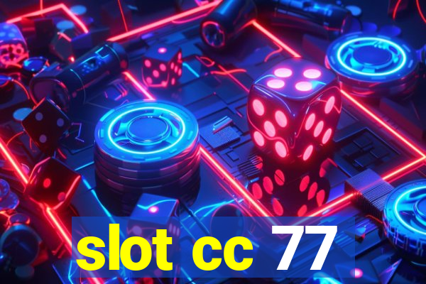 slot cc 77