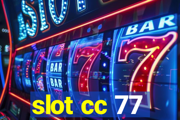 slot cc 77