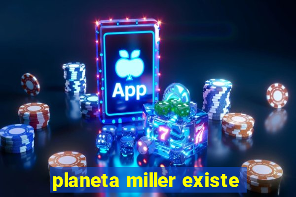 planeta miller existe