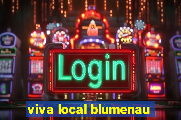 viva local blumenau