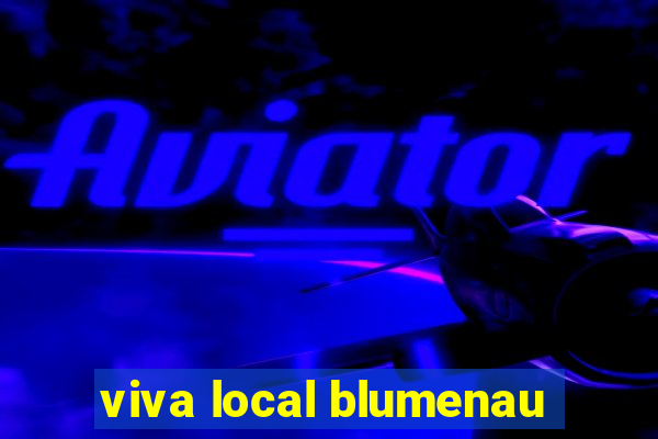 viva local blumenau