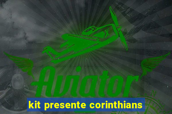 kit presente corinthians