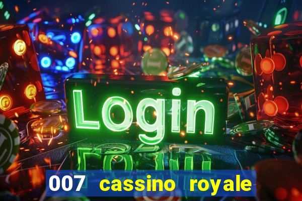 007 cassino royale completo dublado