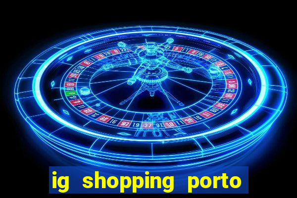 ig shopping porto velho cinema