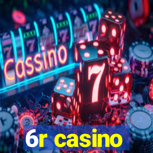 6r casino