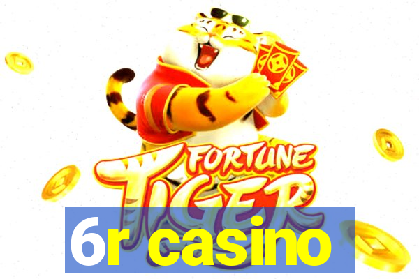 6r casino