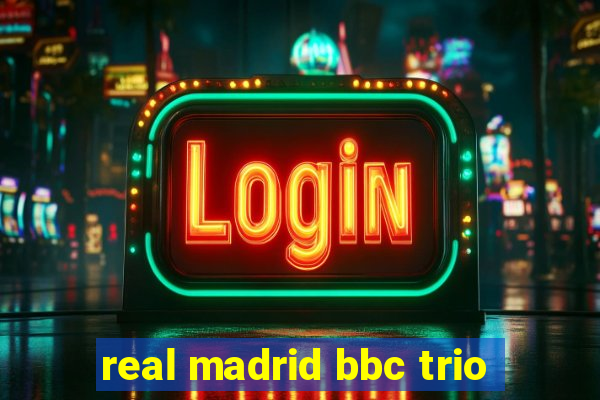 real madrid bbc trio