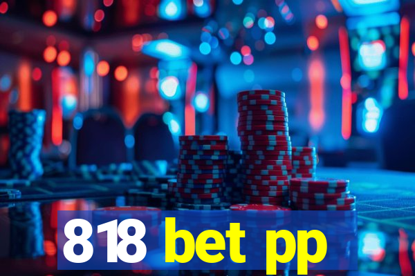 818 bet pp