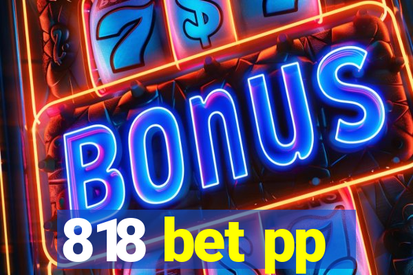 818 bet pp