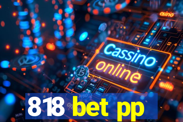 818 bet pp