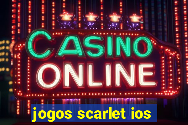 jogos scarlet ios