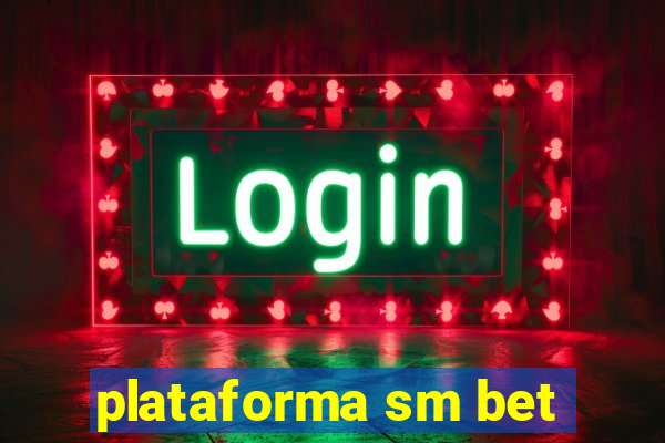 plataforma sm bet