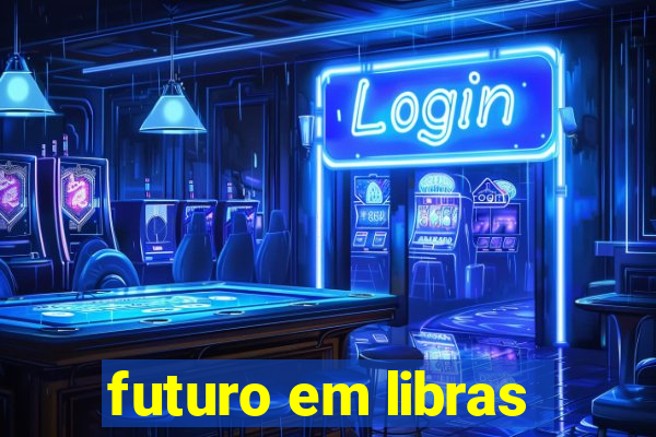 futuro em libras