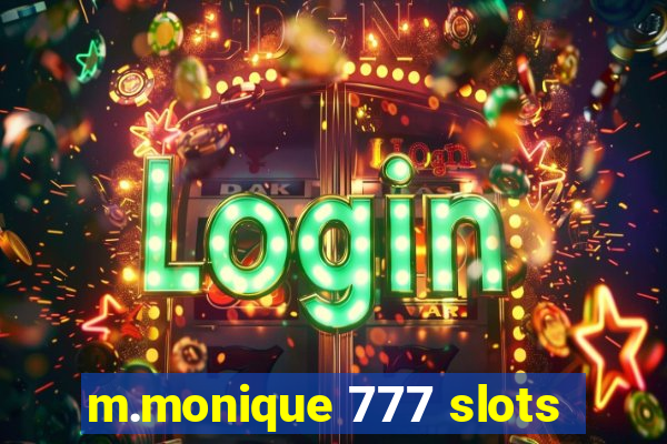 m.monique 777 slots