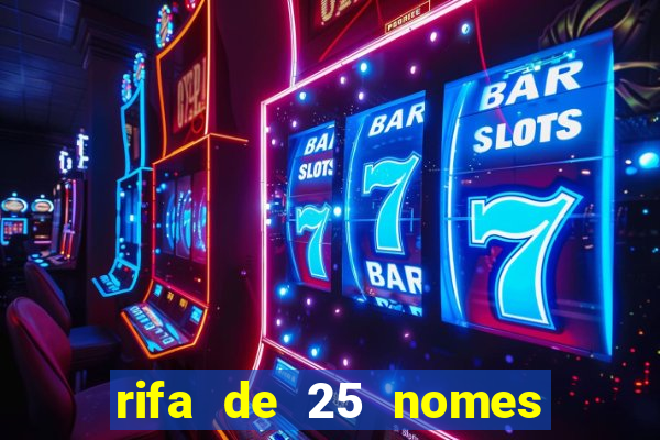 rifa de 25 nomes qual mais sai