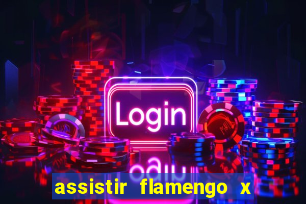 assistir flamengo x corinthians ao vivo multicanais