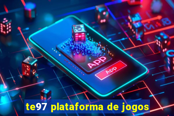 te97 plataforma de jogos