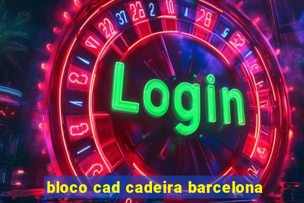 bloco cad cadeira barcelona