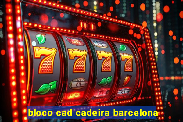 bloco cad cadeira barcelona