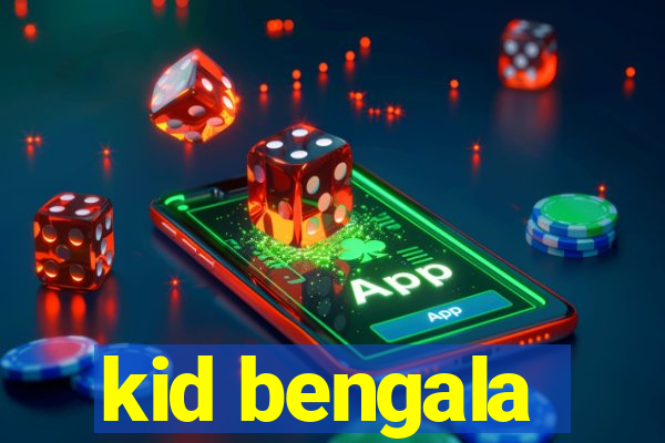 kid bengala