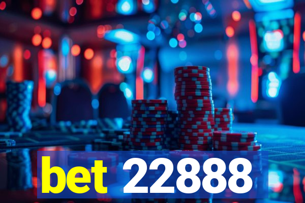 bet 22888