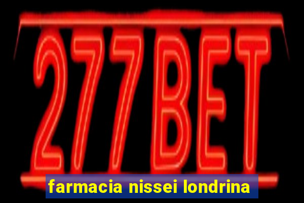 farmacia nissei londrina