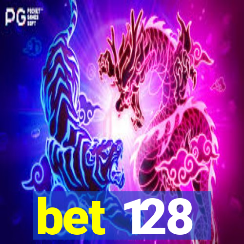 bet 128