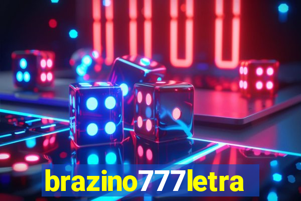 brazino777letra