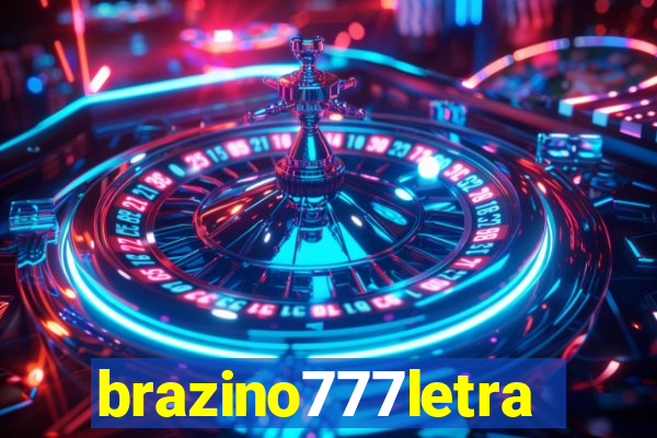 brazino777letra